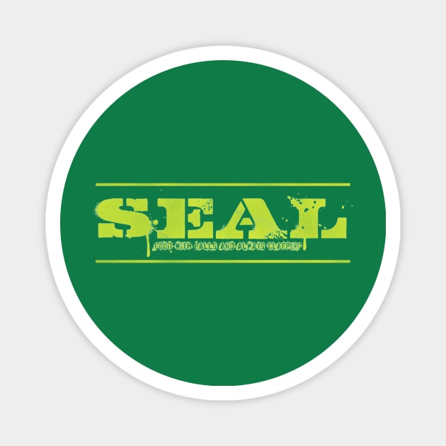 SEAL - good with balls and always clapping Magnet by Tyce Tees